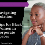 Black business woman in conference in corporate manager; Navigating-Isolation-Tips-for-Black-Women-in-Corporate-Spaces_Twanna-Carter; best Black career coach for women Washington, DC
