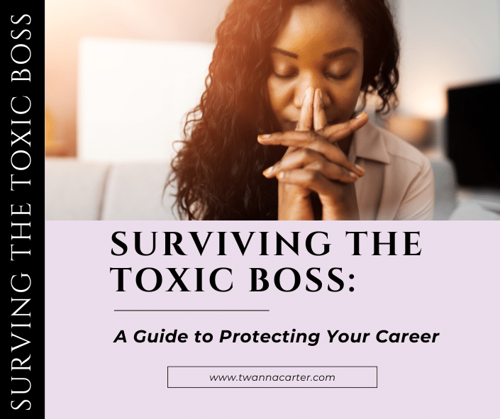 Surviving the Toxic Boss_Twanna Carter; find best Black career coach; best African American executive coach near