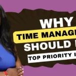 Black executive coach Dr Twanna Carter; Why Time Management Should Be a Top Priority in 2025; time management; time management strategies; time management tips; time management skills