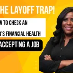 Avoid the Layoff Trap! How to Check an Employer’s Financial Health; find Black executive coach; Black executive coach Dr. Twanna Carter, find Black career coach; find career coach; employer's financial health