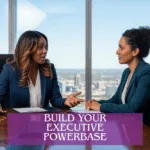 a Black executive woman speaking with her sponsor in corporate boardroom; Build a Powerful Network They Say. But No One Tells You How! ; build your powerbase; find Black executive coach near; best Black executive coach near; find Black career coach near; executive coaching for Black women;